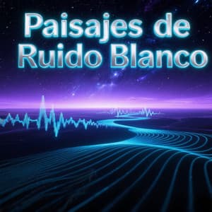 Paisajes de Ruido Blanco - Sueño Profundo