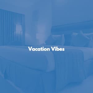 Vacation Vibes - Música para Oficinas De Lujo