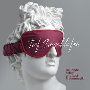 Tief Einschlafen: Heilende Schlaf- und Lust Traummusik - Einschlafen Akademie