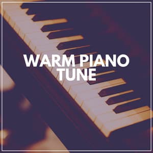 Warm Piano Tune - Calm Piano