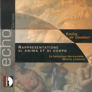 Cavalieri: Rappresentatione di anima e di corpo - Emilio de' Cavalieri
