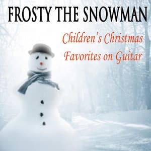 Frosty the Snowman: Children's Christmas Favorites on Guitar - The O'Neill Brothers Group