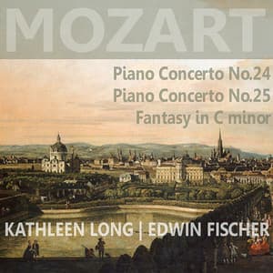 Mozart: Piano Concert No. 24 & 25, Fantasy in C Minor - Kathleen Long