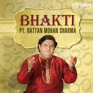 Bhakti by Pt. Rattan Mohan Sharma - Rattan Mohan Sharma
