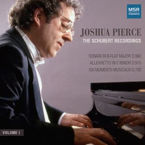 The Schubert Recordings, Vol. I - Piano Sonata in B-Flat; Allegretto in C Minor; 6 Moments Musicaux - Franz Schubert