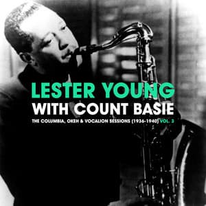 The Columbia, Okeh & Vocalion Sessions  Vol. 3 - Lester Young
