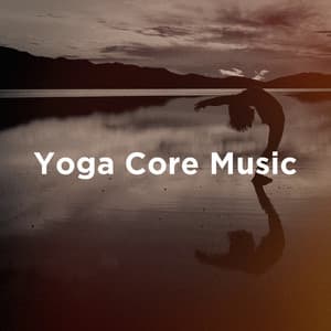 Yoga Core Music - Meister der Entspannung und Meditation
