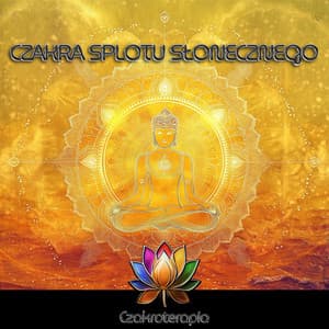 Czakra Splotu Słonecznego - Czakroterapia