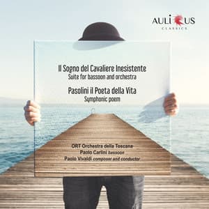 Il Sogno del Cavaliere Inesistente: Suite for Bassoon and Orchestra - Pasolini il Poeta della Vita: Symphonic Poem - Paolo Vivaldi