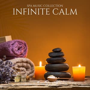 Infinite Calm: Soothing Spa Music - Spa Music Collection