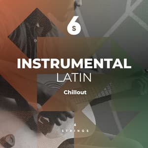 Instrumental Latin Chillout Pieces - Spanish Guitar Lounge Music
