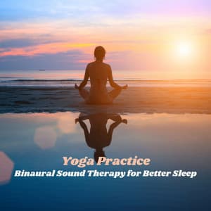 Yoga Practice: Binaural Sound Therapy for Better Sleep - Healing Sines Binaural