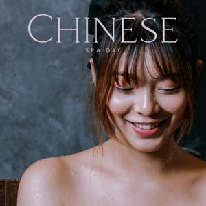 Chinese Spa Day: Oriental Asian Music for Wellness & Relaxation Therapy, Blissful Spa Atmosphere - Spa Music Consort