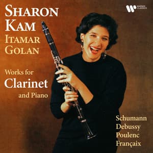 Schumann, Debussy, Poulenc & Françaix: Works for Clarinet and Piano - Sharon Kam