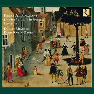 Attaingnant: Que je chatoulle ta fossette - Pierre Attaingnant