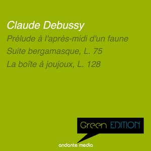 Green Edition - Debussy: Suite bergamasque, L. 75 & La boîte à joujoux, L. 128 - Claude Debussy