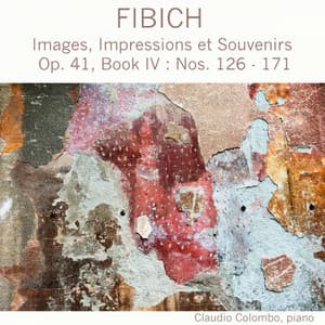 Fibich: Images, Impressions et Souvenirs, Op. 41, Book IV - Zdeněk Fibich