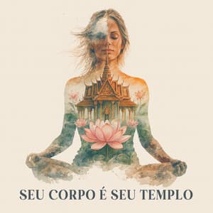 Seu Corpo é Seu Templo - Luz Tranquilo