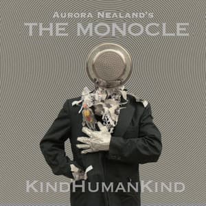 The Monocle: KindHumanKind - Aurora Nealand