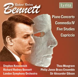 Bennett: Piano Concerto - Five Studies for Piano -Capriccio for Piano Duet - Commedia IV - Richard Rodney Bennett