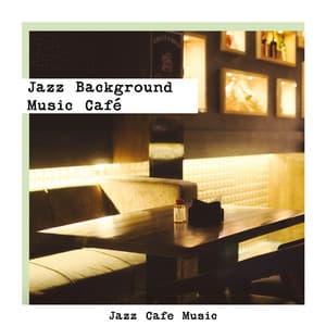 Jazz Background Music Café - Jazz Cafe Music