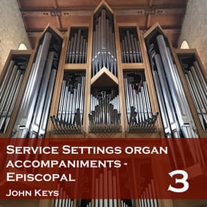 Service Settings Organ Accompaniments 3: Episcopal - John Keys