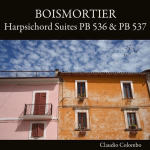 Boismortier: Harpsichord Suites, PB 536 & PB 537 - Joseph Bodin de Boismortier