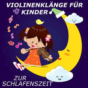 Violinenklänge für Kinder zur Schlafenszeit - Kindermusikensemble
