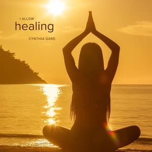 I Allow Healing - Cynthia Gard