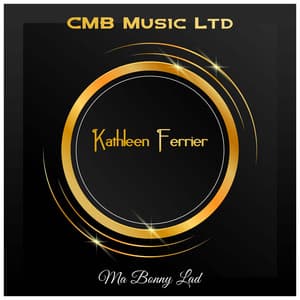 Ma Bonny Lad - Kathleen Ferrier