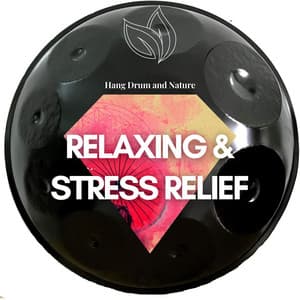 Relaxing & Stress Relief Sound Therapy - Hang Drum and Nature
