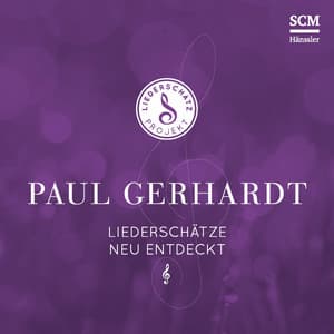 Paul Gerhardt - Liederschätze neu entdeckt - Paul Gerhardt