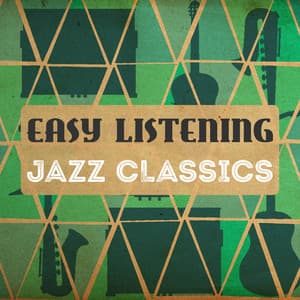 Easy Listening Jazz Classics - Easy Listening Instrumentals