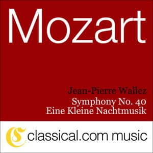 Wolfgang Amadeus Mozart, Symphony No. 40 In G Minor, K. 550 - Wolfgang Amadeus Mozart