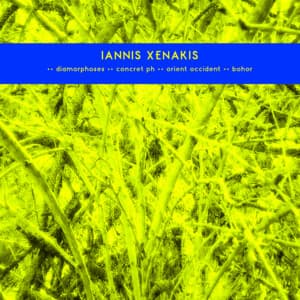Diamorphoses / Concret PH / Orient Occident / Bohor - Iannis Xenakis
