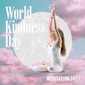 World Kindness Day – Meditation 24/7: Superpower Smile, Kindness ASMR - Just Relax Music Universe