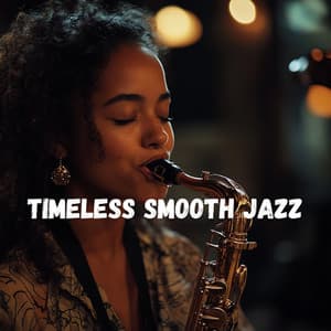 Timeless Smooth Jazz - Ambient Jazz Grooves - The London Jazz Lounge Bar