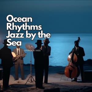 Ocean Rhythms: Jazz by the Sea - Lounge & Jazz