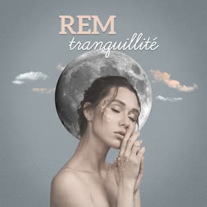 REM tranquillité - Musique relaxante et douce, Sommeil profond, Zen pour dormir - Académie de nuit calme