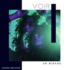 Voir un mirage - Casper Oblivion