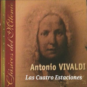 Clásicos del Milenio, Las Cuatro Estaciones - Antonio Vivaldi