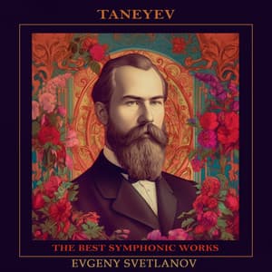 Taneyev: The Best Symphonic Works - Sergey Taneyev