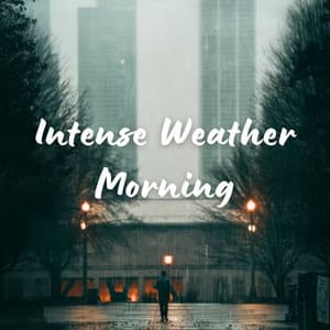 Intense Weather Morning ASMR - Sleep Music System