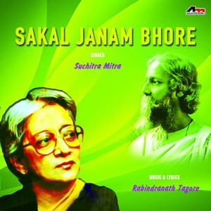 Sakal Janam Bhore - Suchitra Mitra