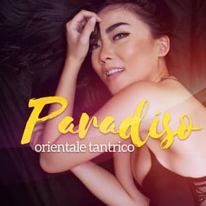 Paradiso orientale tantrico - Meditazione sensuale, Energia sessuale, Musica Kamasutra - Musica tantrica consort
