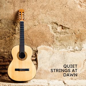 Quiet Strings at Dawn - Guitar