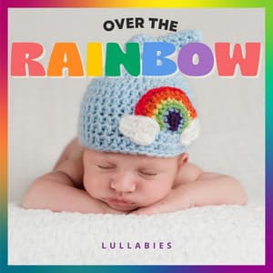 Over the Rainbow: Lullabies for Babies - Lullabies