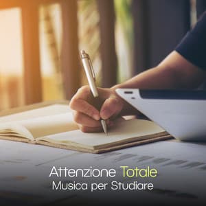Attenzione Totale - Musica per Studiare