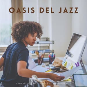 Oasis Del Jazz Para La Oficina: Flujo Del Trabajo - Ritmos suaves de jazz