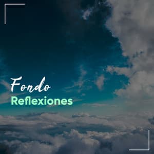 Fondo Reflexiones - Ambiente de Enfoque